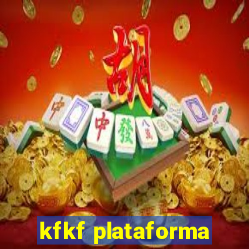 kfkf plataforma